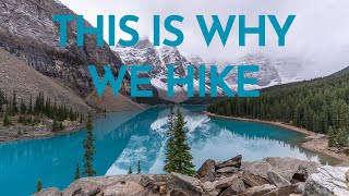 This is Why We Hike | Banff, Alberta