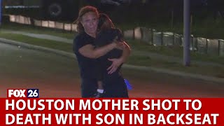Houston mother shot to death with 3-year-old son in backseat