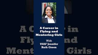 #VeteransRadio: USAF Jennifer-Ruth Green a Career in Flying and Mentoring Girls