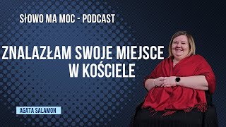 Znalazłam Swoje Miejsce w Kościele - Agata Salamon [SMM Podcast #2]