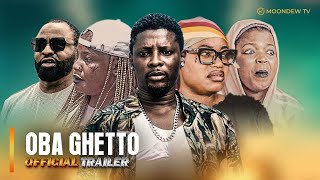 OBA GHETTO Latest Yoruba Movie 2024 (Now Showing) Official Trailer