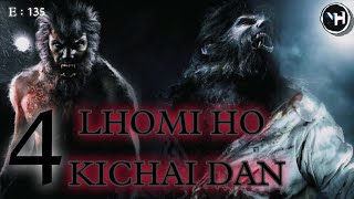 LHOMI (Part - 4), LHOMI HO KICHAI DAN || Thilha Thusim || Nick Hangshing