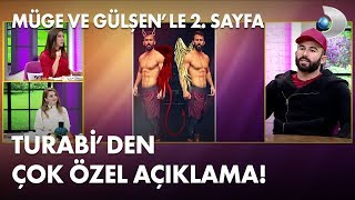 Turabi den çok özel açıklamalar! - Müge ve Gülşen'le 2. Sayfa