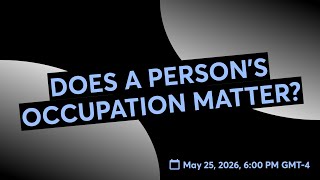 DOES A PERSON'S OCCUPATION MATTER?