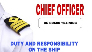 CHIEF OFFICER DUTIES AND RESPONSIBILITIES ON THE SHIP