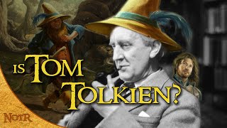 Is Tom Bombadil Tolkien Himself? | Tolkien Theory