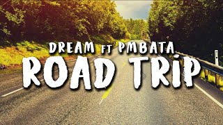Dream ft. PmBata - Roadtrip (Official Lyric Video)