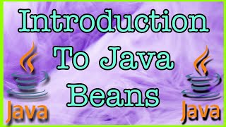 Java Beans || Introduction to java beans