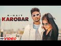 KAROBAR - R Nait (HD Video) | Malvi Malhotra | Latest Punjabi Songs 2023 | New Punjabi Songs 2023