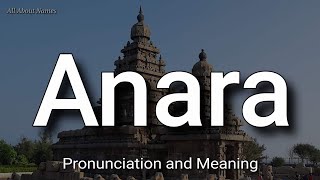 Anara - Pronunciation and Meaning