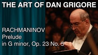 Dan Grigore - RACHMANINOV - Prelude in G minor, Op. 23 No. 5