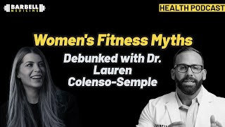 Women's Fitness Myths, Cycle Syncing, & Fasted Cardio DEBUNKED with Dr. Lauren Colenso-Semple