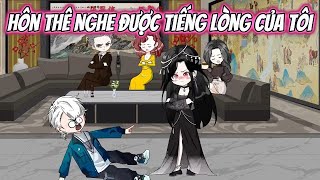 Hôn Thê Nghe Được Tiếng Lòng Của Tôi |  VietSub