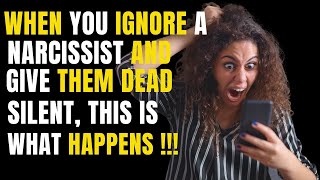 When You Ignore A Narcissist and Give Them Dead Silent, This Is What Happens! | NPD | Narcissism |