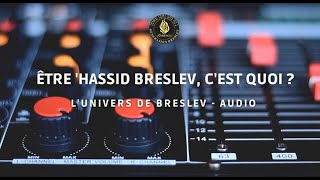 Être ‘Hassid Breslev, c’est quoi ?