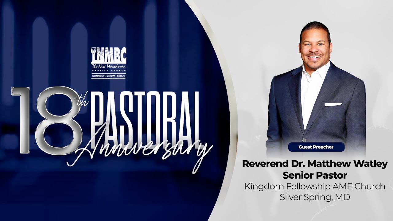 Tnmbc 18th Pastoral Anniversary Reverend Dr Matthew Watley Sermon