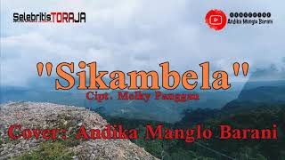 lagu Toraja Terbaru - 'Sikambela' || Enak Didengar di Perjalanan || Melky Panggau ~ Cover Dika Fx