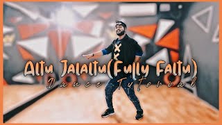 Altu Jalaltu(Fully Faltu) || Dance Tutorial