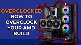 How to Overclock Your AMD Computer - Overclocked