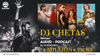 Dj Chetas Nonstop Remix (Audio Podcast) -  DJ NINEZERO || Latest Bollywood DJ MIX