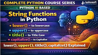 String Functions in Python 🔥 | lower(), upper(), title(), capitalize() Explained | Python AI based