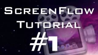 ScreenFlow Tutorial 1: Overview & Basic Features