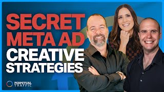 Declassified: Secret Meta Ad Creative Strategies Revealed! | Perpetual Traffic EP 636