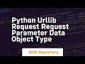 Python urllib request Request parameter data object type