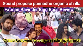 Ranjith நடிக்க மட்டும் தான் செய்வார்😡  | Fatman Ravinder Bigg Boss Review | Fatman bb review