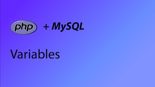 PHP & MySQL Tutorial 4 - Variables