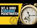 How to Set and Wind a Railroad Grade Pocket Watch