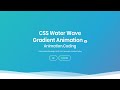 CSS Water Wave Gradient Background Animation | css wave |  Background Animation html css