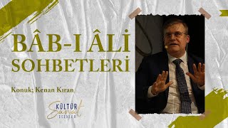 Bâb-ı Âli Sohbetleri - Kenan Kıran [26.12.2021]