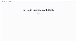Hot Code Upgrades with Castle - Nick Gunn