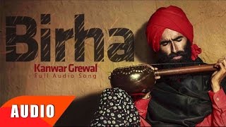Birha (Sanu Tere Aa Sahare Full Audio) | Kanwar Grewal | Punjabi Song Collection | Speed Records
