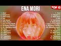 Ena Mori Greatest Hits ~ OPM Music ~ Top 10 Hits of All Time