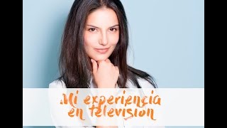 Mi experiencia en televisión