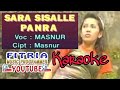 SARA SISALLE PANRA MASNUR LAGU MANDAR KARAOKE TANPA VOKAL