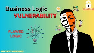 Business Logic Vulnerabilities | Flawed Logic | Security Awareness