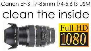 Canon EF-S 17-85mm f/4-5.6 IS USM clean dust from the inside of the lens