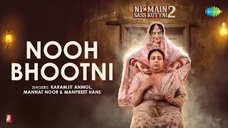 Nooh Bhootni | Ni Main Sass Kuttni 2 | Tanvi | Anita | Karamjit | Mannat | Manpreet | 7th June 2024