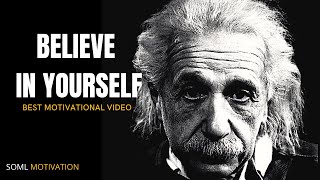 BELIEVE IN YOURSELF - ALBERT EINSTEIN LIFE-CHANGING QUOTE!! (BEST MOTIVATIONAL VIDEO) #motivation