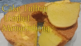 TULBAN CAKE || CARA MEMBUAT BOLU TULBAN LEMBUT DAN MENGEMBANG ||