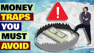 Don't Get Caught: Top 10 Money Traps to Watch Out For
