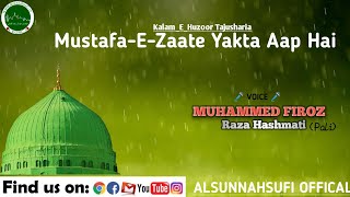 Mustafa E Zaate Yakta Aap Hai By Firoz Raza Hashmati Exclusive Naat Sharif 2021