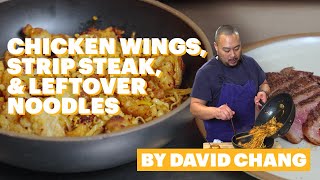 David Chang Makes Spicy Chicken Wings, Savory Strip Steak, and Leftover Noodles