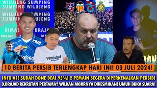 😱KEJUTAN SIANG INI! WILUJENG SUMPING DIMAS DRAJAD⁉️🔥2 Pemain Sudah 95% DONE DEAL🔥4X Uji Coba Persib!