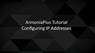 ArmoníaPlus 2.0 Tutorial | Configuring IP Addresses