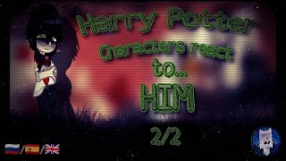 🌿HP Characters react to Harry Potter [AU] | Реакция ГП Персонажей на Гарри [АУ]. [2/2]🌿 [Dark!Harry]