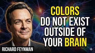 Colors Do NOT Exist Outside of Your Brain | Richard Feynman Explains